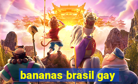 bananas brasil gay